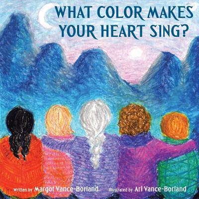 What Color Makes Your Heart Sing? - Margot Vance-borland
