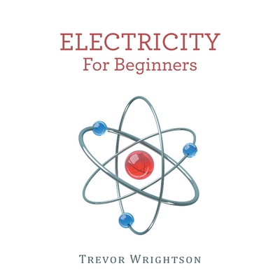 Electricity for Beginners - Trevor Wrightson