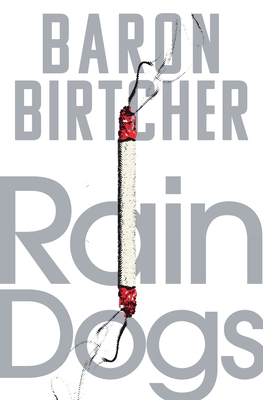 Rain Dogs - Baron Birtcher