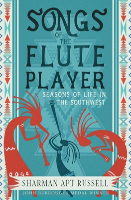 Songs of the Fluteplayer - Sharman Apt Russell