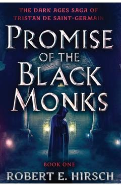 Coperta cărții 'Promise of the Black Monks - Robert E. Hirsch'