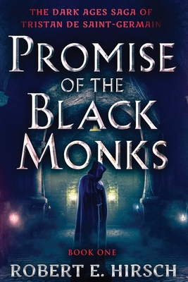 Promise of the Black Monks - Robert E. Hirsch