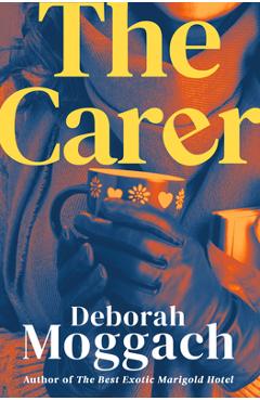 Coperta cărții 'The Carer - Deborah Moggach'