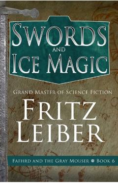 Swords and Ice Magic - Fritz Leiber