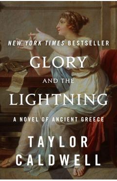 Coperta cărții 'Glory and the Lightning: A Novel of Ancient Greece - Taylor Caldwell'