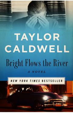 Coperta cărții 'Bright Flows the River - Taylor Caldwell'