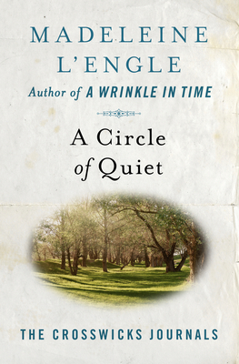 A Circle of Quiet - Madeleine L'engle