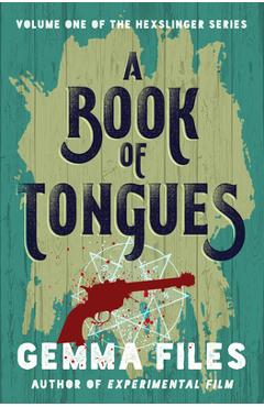 Coperta cărții 'A Book of Tongues - Gemma Files'