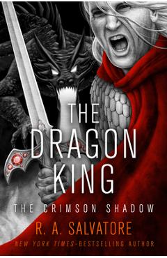Coperta cărții 'The Dragon King - R. A. Salvatore'