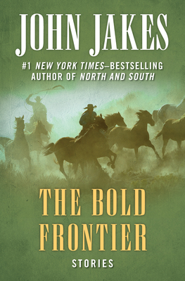 The Bold Frontier: Stories - John Jakes
