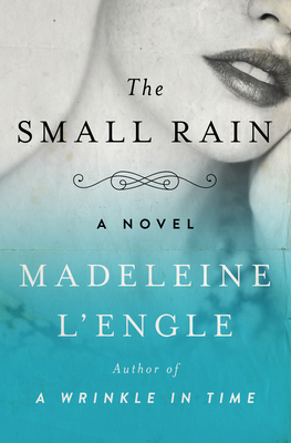 The Small Rain - Madeleine L'engle