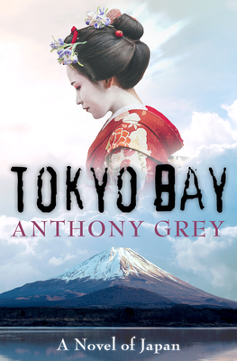 Tokyo Bay: A Novel of Japan - Anthony Grey