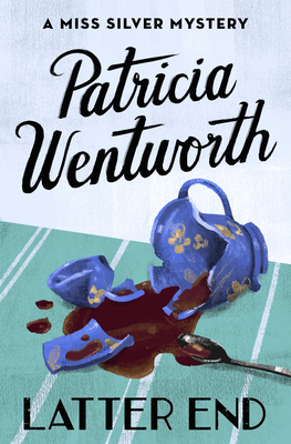 Latter End - Patricia Wentworth