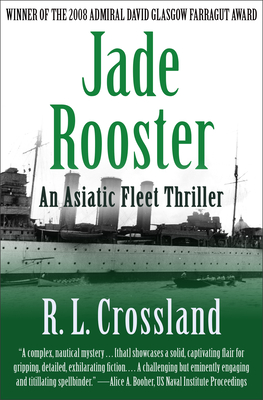 Jade Rooster: An Asiatic Fleet Thriller - R. L. Crossland