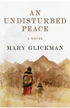 Coperta cărții 'An Undisturbed Peace - Mary Glickman'
