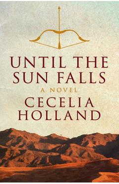 Until the Sun Falls - Cecelia Holland 
