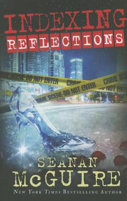Indexing: Reflections - Seanan Mcguire