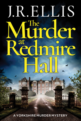 The Murder at Redmire Hall - J. R. Ellis