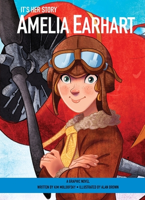 It's Her Story Amelia Earhart a Graphic Novel - Alan Brown