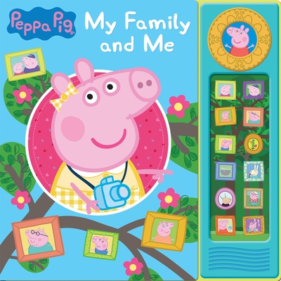 Peppa Pig: My Family and Me Sound Book [With Battery] - Pi Kids