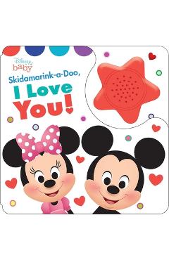 Coperta cărții 'Disney Baby: Skidamarink-A-Doo, I Love You! Sound Book [With Battery] - Pi Kids'