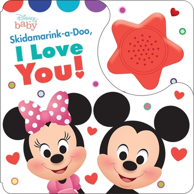 Disney Baby: Skidamarink-A-Doo, I Love You! Sound Book [With Battery] - Pi Kids