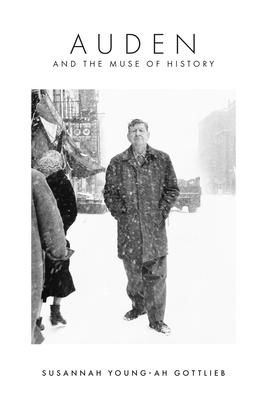 Auden and the Muse of History - Susannah Young-ah Gottlieb