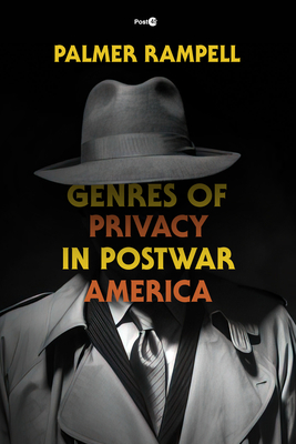 Genres of Privacy in Postwar America - Palmer Rampell
