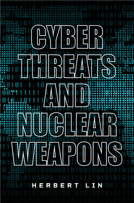 Cyber Threats and Nuclear Weapons - Herbert Lin