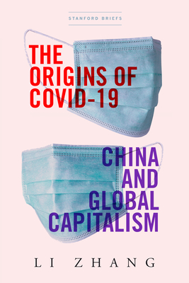 The Origins of Covid-19: China and Global Capitalism - Li Zhang