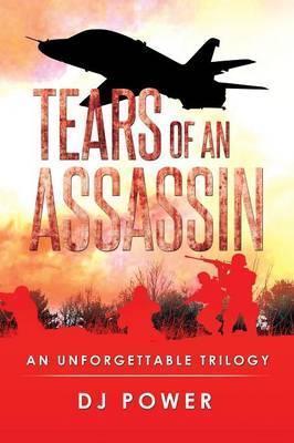 Tears of an Assassin: An Unforgettable Trilogy - Dj Power