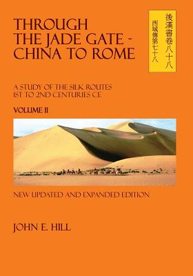 Through the Jade Gate - China to Rome: Volume II - John E. Hill