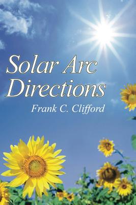Solar Arc Directions - Frank C. Clifford