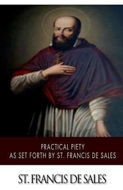 Practical Piety as Set Forth by St. Francis de Sales