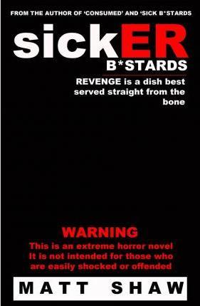SickER B*stards: A novel of extreme sex and horror - Matt Shaw