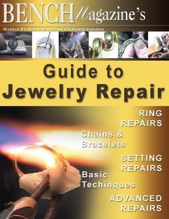 Bench Magazine's Guide to Jewelry Repair - Jurgen Maerz