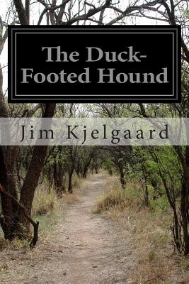 The Duck-Footed Hound - Jim Kjelgaard