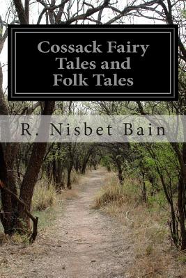 Cossack Fairy Tales and Folk Tales - R. Nisbet Bain