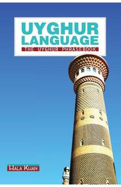 Poza produsului Uyghur Language: The Uyghur Phrasebook - Hala Khan
