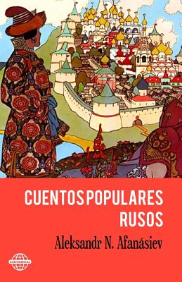 Cuentos Populares Rusos - Aleksandr N. Afanasiev