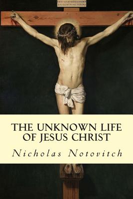 The Unknown Life of Jesus Christ - J. H. Connelly
