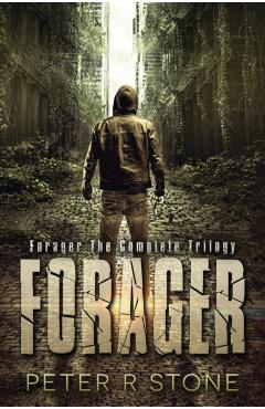 Forager - the Complete Trilogy - Peter R. Stone