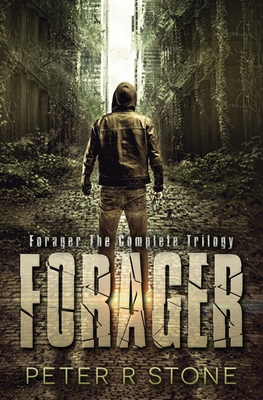 Forager - the Complete Trilogy - Peter R. Stone