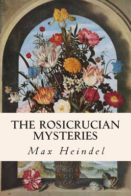 The Rosicrucian Mysteries - Max Heindel