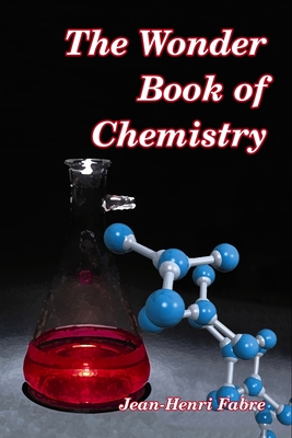 The Wonder Book of Chemistry - Florence Constable Bicknell