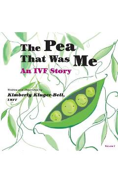 Poza produsului The Pea That Was Me: An IVF Story - Kimberly Kluger-bell