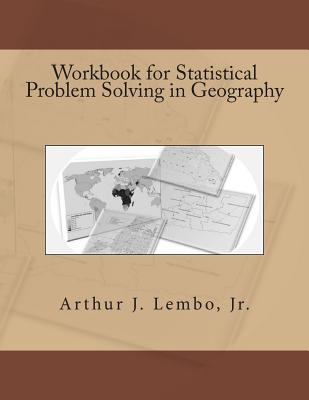 Workbook for Statistical Problem Solving in Geography - Arthur J. Lembo Jr