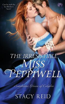 The Irresistible Miss Peppiwell - Stacy Reid