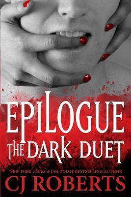 Epilogue - The Dark Duet: Platinum Edition - Cj Roberts