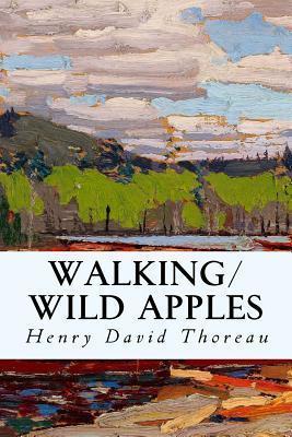 Walking/Wild Apples - Henry David Thoreau